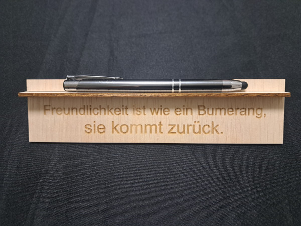 Stiftablage Freundlichkeit ist ein Bumerang